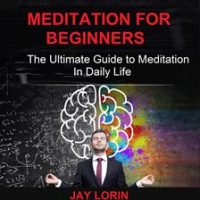 Meditation_for_Beginners___The_Ultimate_Guide_to_Meditation_in_Daily_Life