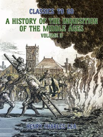 The_History_of_the_Inquisition_of_the_Middle_Ages__Volume_II