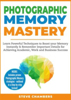 Photographic_Memory_Mastery__Learn_Powerful_Techniques_to_Boost_your_Memory_Instantly___Remember