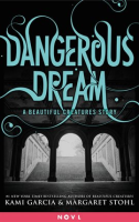 Dangerous_Dream__A_Beautiful_Creatures_Story
