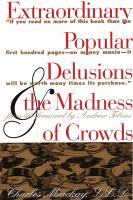 Extraordinary popular delusions & the madness of crowds