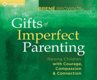 The_Gifts_of_Imperfect_Parenting